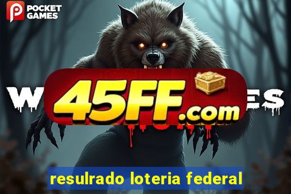 resulrado loteria federal